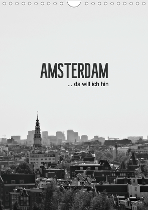 Amsterdam … da will ich hin (Wandkalender 2021 DIN A4 hoch) von Wasinger,  Renate