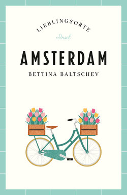 Amsterdam Reiseführer LIEBLINGSORTE von Baltschev,  Bettina