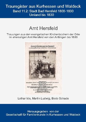 Amt Hersfeld von Gesellschaft für Familienkunde in Kurhessen und Waldeck e.V.,  GFKW, Ide,  Lothar, Ludwig,  Martin, Schade,  Bodo