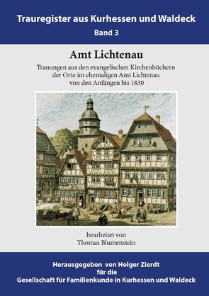 Amt Lichtenau von Blumenstein,  Thomas, Gesellschaft für Familienkunde in Kurhessen und Waldeck e.V.,  GFKW, Zierdt,  Holger