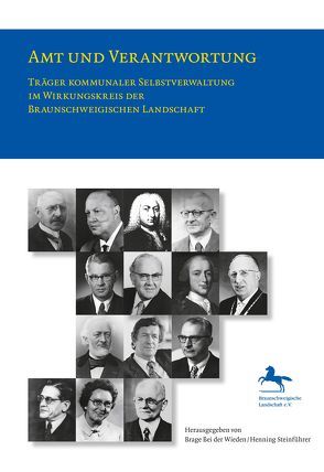 Amt und Verantwortung von Dr. Brage bei der Wieden, Dr. Steinführer,  Henning, im Auftrag der Braunschweigischen Landschaft e.V.