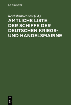 Amtliche Liste der Schiffe der Deutschen Kriegs- und Handelsmarine von Reichskanzler-Amt Berlin