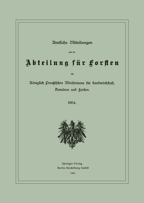 Amtliche Mitteilungen aus der Abteilung für Forsten des Königlich Preußischen Ministeriums für Landwirtschaft, Domänen und Forsten von Julius Springer,  Berlin