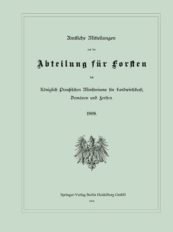 Amtliche Mitteilungen aus der Abteilung für Forsten des Königlich Preußischen Ministeriums für Landwirtschaft, Domänen und Forsten von Donner,  K.