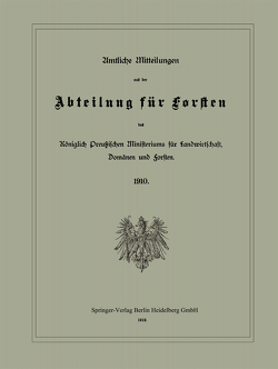 Amtliche Mitteilungen aus der Abteilung für Forsten des Königlich Preußischen Ministeriums für Landwirtschaft, Domänen und Forsten von Donner,  K.