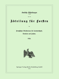 Amtliche Mitteilungen aus der Abteilung für Forsten des Preußischen Ministeriums für Landwirtschaft, Domänen und Forsten von Ministerium für Landwirtschaft,  Domänen und Forsten