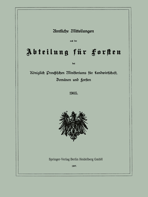 Amtliche Mitteilungen aus der Abteilung für Forsten des Königlich Preußischen Ministeriums für Landwirtschaft, Domänen und Forsten von Julius Springer,  Berlin