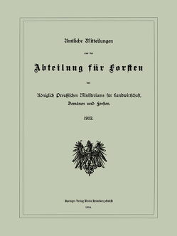 Amtliche Mitteilungen aus der Abteilung für Forsten des Königlich Preußischen Ministeriums für Landwirtschaft, Domänen und Forsten von Verlag von Julius Springer