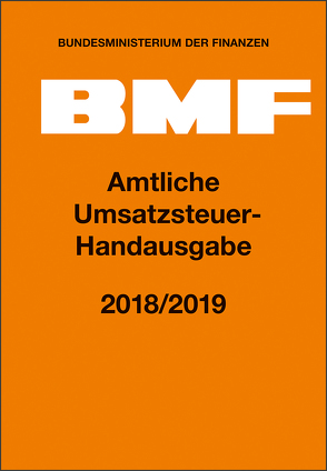 Amtliche Umsatzsteuer-Handausgabe 2018/2019 von Bundesministerium der Finanzen