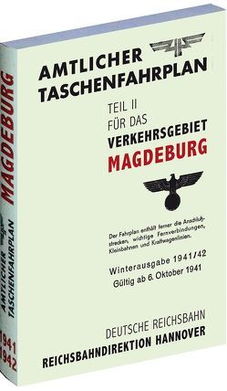 Amtlicher Taschenfahrplan für das Verkehrsgebiet Magdeburg – Winterausgabe 1941/42 – Gültig ab 6. Oktober 1941 von Rockstuhl,  Harald