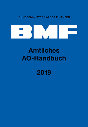 Amtliches AO-Handbuch 2019 von Bundesministerium der Finanzen