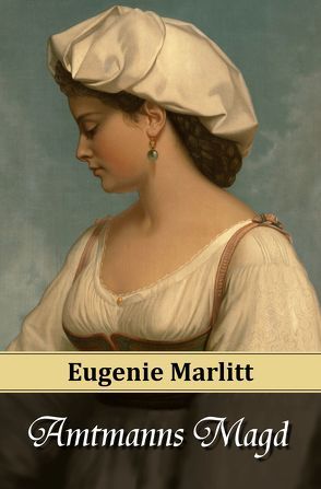 Amtmanns Magd von Marlitt,  E. (Eugenie), Reichenbach,  Christian