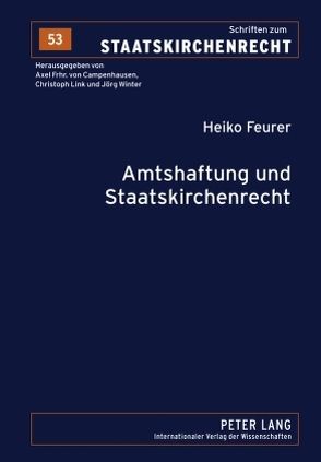 Amtshaftung und Staatskirchenrecht von Feurer,  Heiko