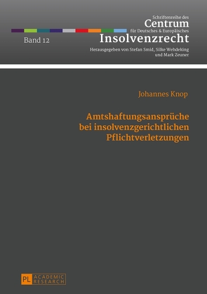 Amtshaftungsansprüche bei insolvenzgerichtlichen Pflichtverletzungen von Knop,  Johannes