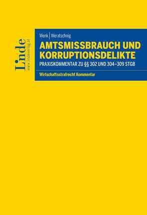 Amtsmissbrauch und Korruptionsdelikte von Wenk,  Rene, Weratschnig,  Bernhard