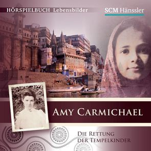 Amy Carmichael – Die Rettung der Tempelkinder von Engelhardt,  Kerstin