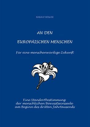 An den europäischen Menschen von Högler,  Harald