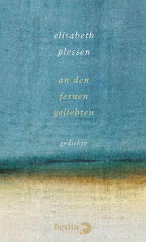 An den fernen Geliebten von Plessen,  Elisabeth