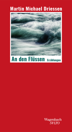 An den Flüssen von Busse,  Gerd, Driessen,  Martin Michael