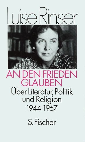 An den Frieden glauben von Rinser,  Luise, Schwab,  Hans Rüdiger