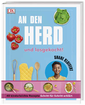 An den Herd und losgekocht! von Kluivert,  Shane