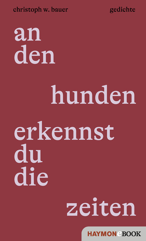 an den hunden erkennst du die zeiten von Bauer,  Christoph W.