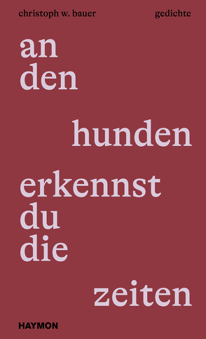 an den hunden erkennst du die zeiten von Bauer,  Christoph W.