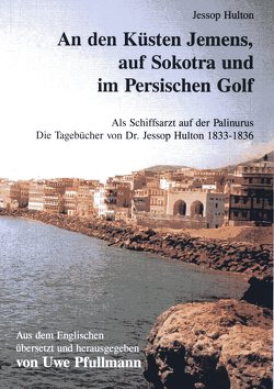 An den Küsten Jemens, auf Sokotra und im Persischen Golf von Pfullmann,  Uwe