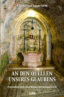 An den Quellen unseres Glaubens von Egger,  Gottfried