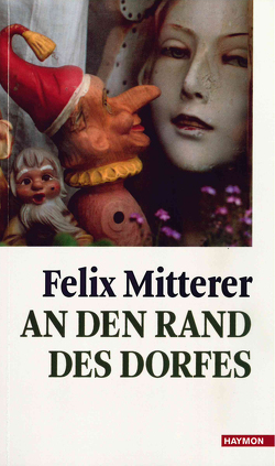 An den Rand des Dorfes von Mitterer,  Felix