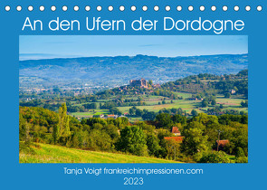 An den Ufern der Dordogne (Tischkalender 2023 DIN A5 quer) von Voigt,  Tanja