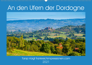 An den Ufern der Dordogne (Wandkalender 2021 DIN A2 quer) von Voigt,  Tanja