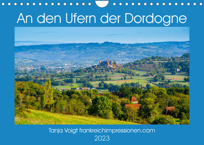 An den Ufern der Dordogne (Wandkalender 2023 DIN A4 quer) von Voigt,  Tanja