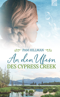 An den Ufern des Cypress Creek von Hillman,  Pam, Müller,  Heide