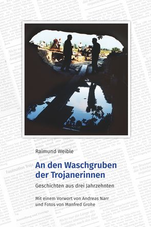 An den Waschgruben der Trojanerinnen von Grohe,  Manfred, Weible,  Raimund