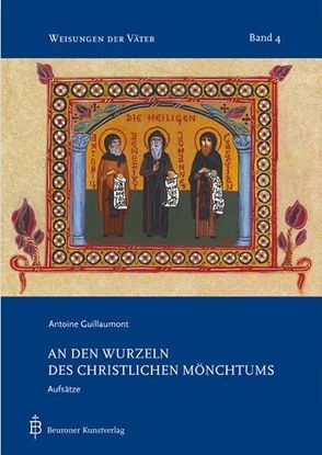 An den Wurzeln des christlichen Mönchtums von Guillaumont,  Antoine, Witzenrath,  Hagia