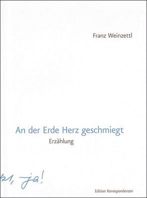 An der Erde Herz geschmiegt von Weinzettl,  Franz