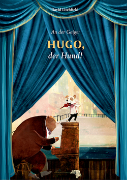 An der Geige: Hugo, der Hund! von Litchfield,  David, Posch,  Gertrud