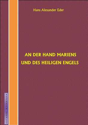 An der Hand Mariens und des heiligen Engels von Eder,  Hans Alexander