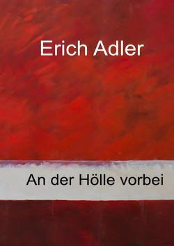 An der Hölle vorbei von Adler,  Erich