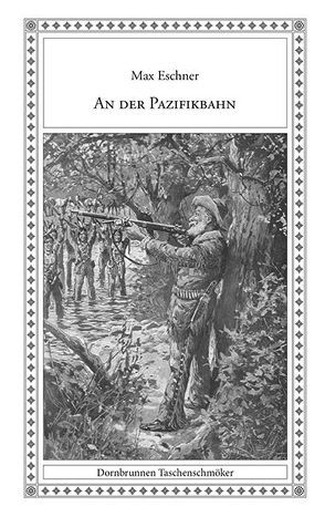 An der Pazifikbahn von Bergen,  Fritz, Eschner,  Max, Schulz,  Sven-Roger