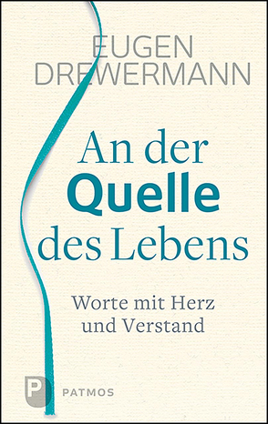 An der Quelle des Lebens von Drewermann,  Eugen, Körlings,  Heribert