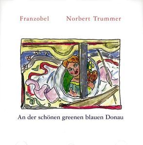 An der schönen greenen blauen Donau von Franzobel, Trummer,  Norbert