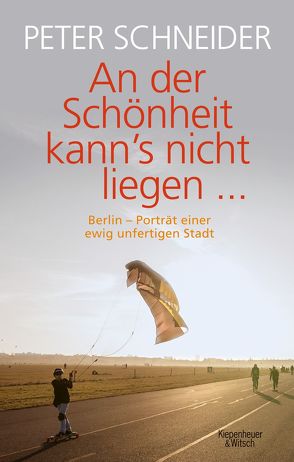 An der Schönheit kann’s nicht liegen von Schneider,  Peter