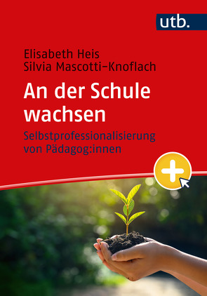 An der Schule wachsen von Heis,  Elisabeth, Mascotti-Knoflach,  Silvia