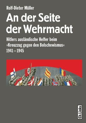 An der Seite der Wehrmacht von Müller,  Rolf-Dieter