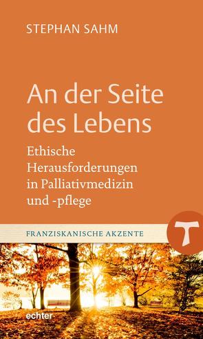 An der Seite des Lebens von Sahm,  Stephan