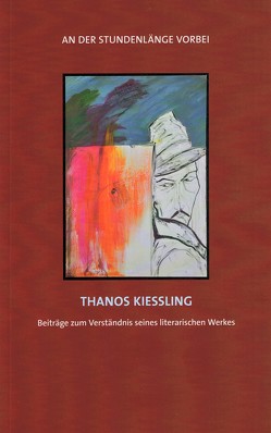 An der Stundenlänge vorbei – Thanos Kießling von Klein,  Stefan, Regenfuß,  Thomas, Schönemann,  Hans