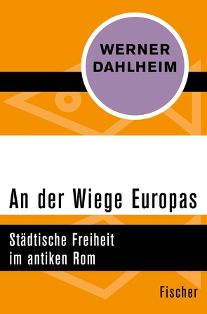 An der Wiege Europas von Dahlheim,  Werner