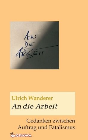 An die Arbeit von Wanderer,  Ulrich